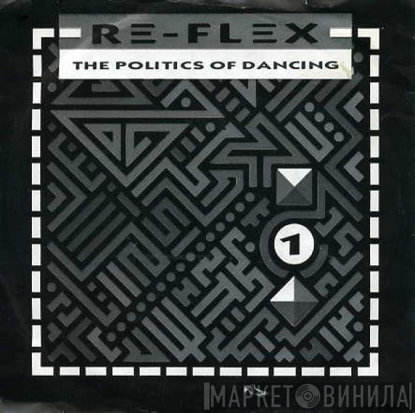 Re-Flex  - The Politics Of Dancing