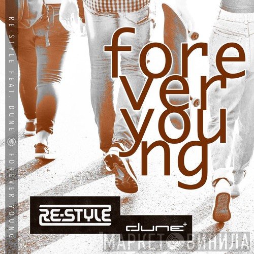 Re-Style Ft. Dune   - Forever Young