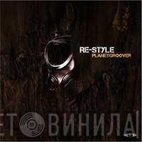 Re-Style  - Planetgroover
