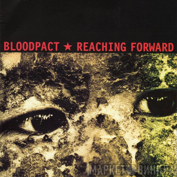 Reaching Forward, Bloodpact - Bloodpact / Reaching Forward