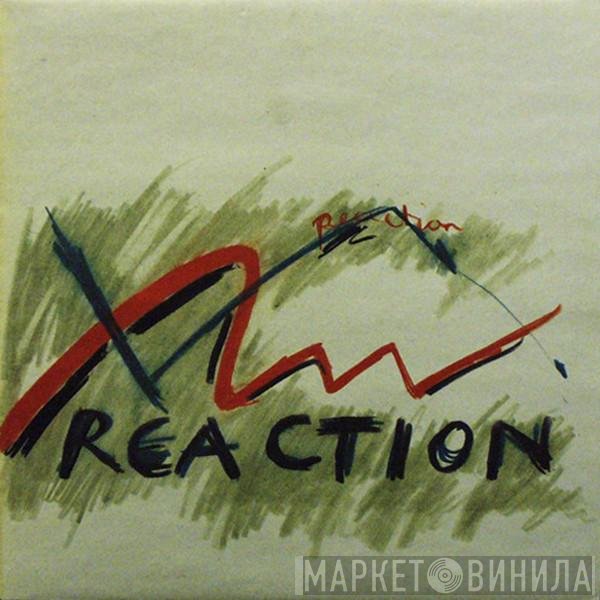 Reaction  - Reaction