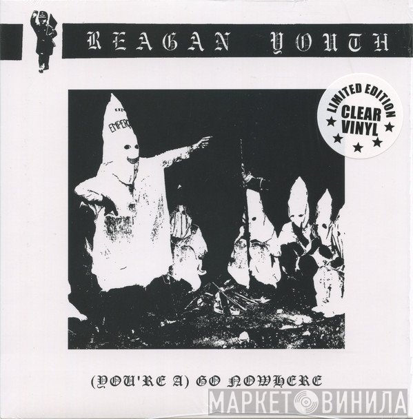 Reagan Youth - (You're A) Go Nowhere