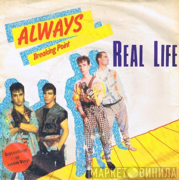 Real Life  - Always