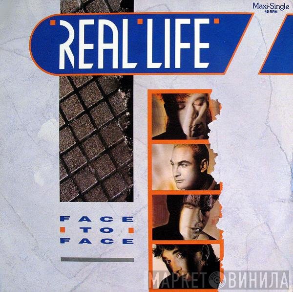 Real Life  - Face To Face