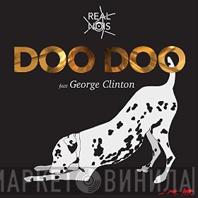 Real Nois Feat George Clinton  - Doo Doo