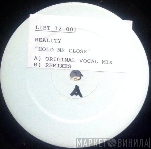 Reality  - Hold Me Close