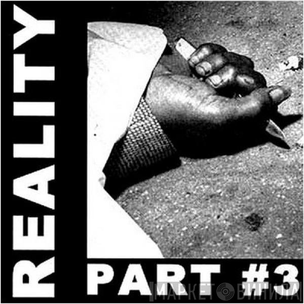  - Reality Part #3