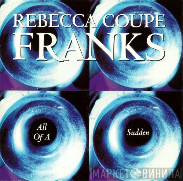 Rebecca Coupe Franks - All Of A Sudden