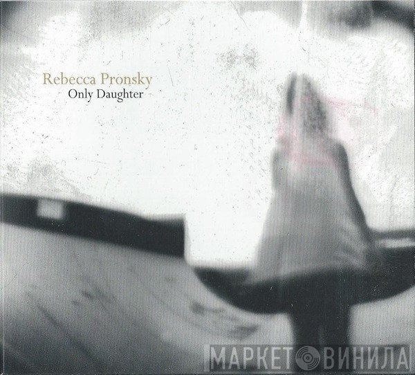 Rebecca Pronsky - Only Daughter