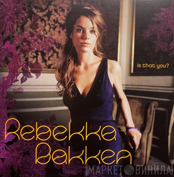 Rebekka Bakken - Is That You?
