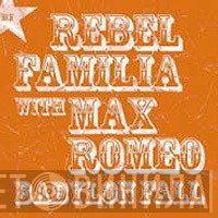 Rebel Familia With Max Romeo  - Babylon Fall