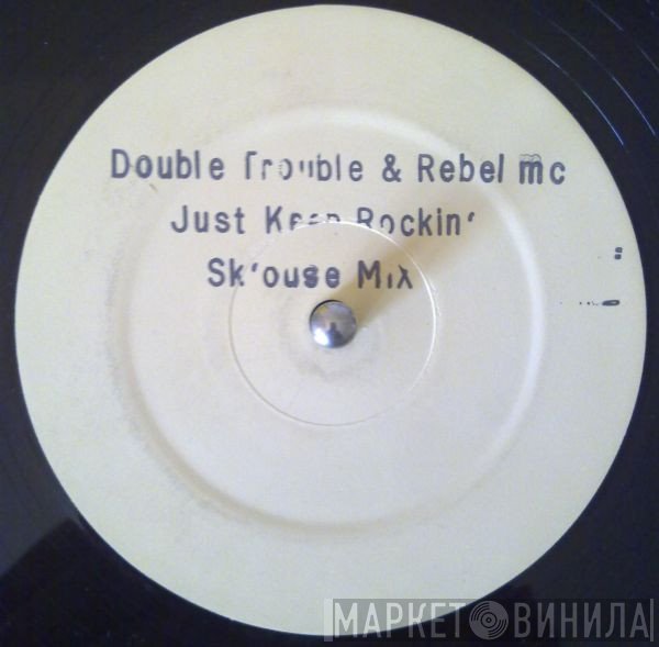 Rebel MC, Double Trouble - Just Keep Rockin'
