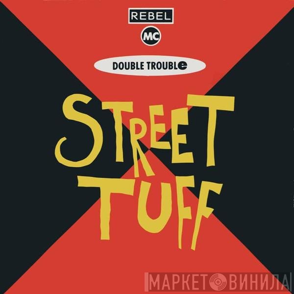 Rebel MC, Double Trouble - Street Tuff