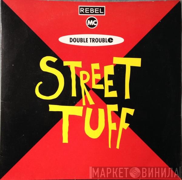 Rebel MC, Double Trouble - Street Tuff