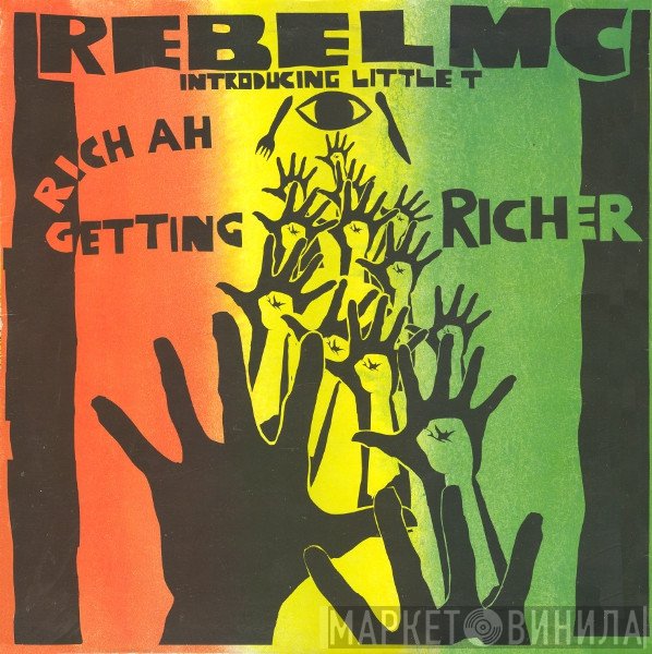 Rebel MC Introducing Little T  - Rich Ah Getting Richer