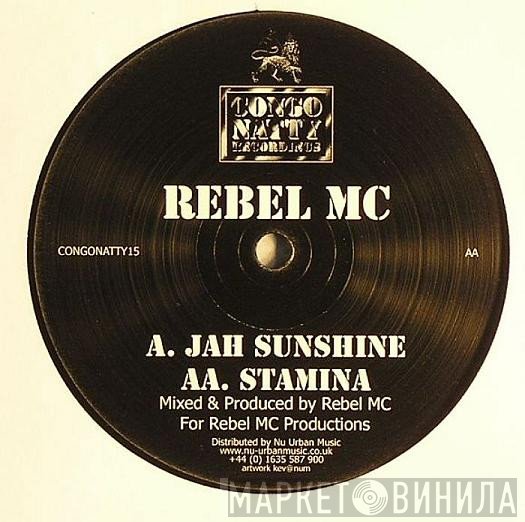Rebel MC - Jah Sunshine / Stamina