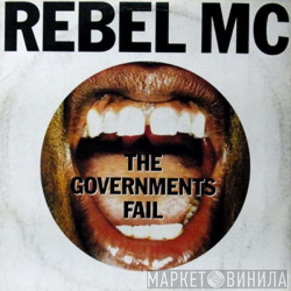 Rebel MC  - The Governments Fail