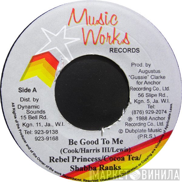 Rebel Princess / Cocoa Tea / Shabba Ranks  - Be Good To Me