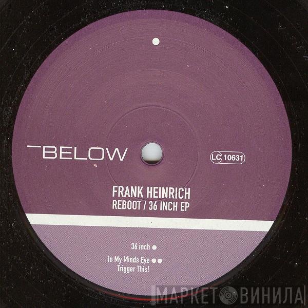 Reboot, Frank Heinrich - 36 Inch EP