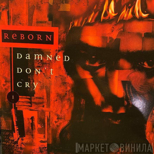 Reborn - To The Soul / Damned Don't Cry