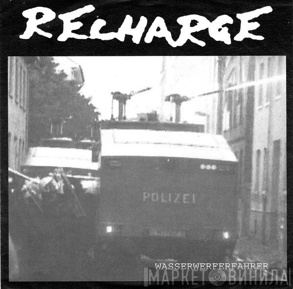 Recharge, External Menace - Wasserwerferfahrer / I'd Rather Be Dead