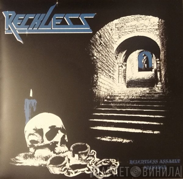 Reckless   - Relentless Assault / Prisoner