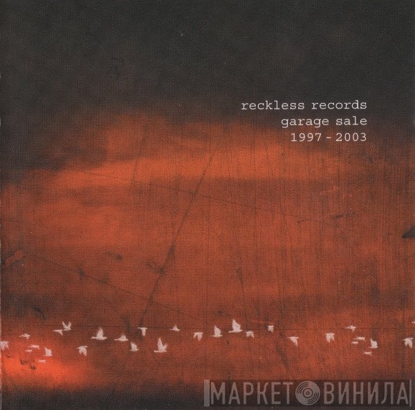  - Reckless Records Garage Sale 1997-2003