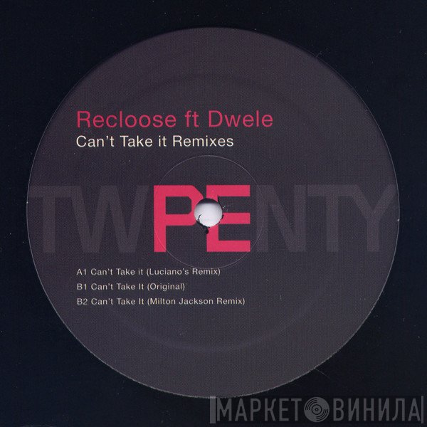 Recloose, Dwele - Can't Take It Remixes