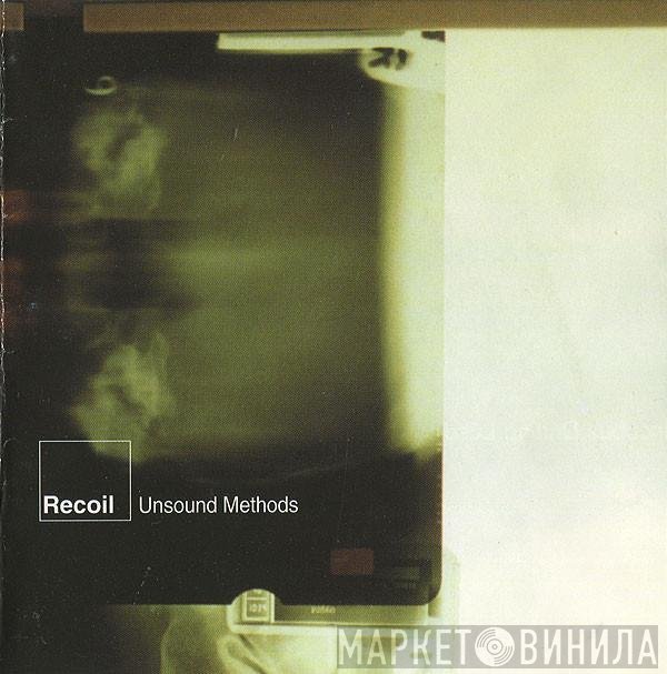 Recoil  - Unsound Methods