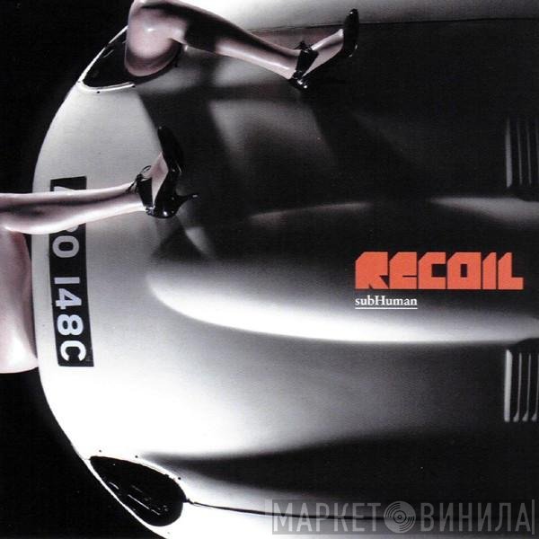 Recoil  - subHuman