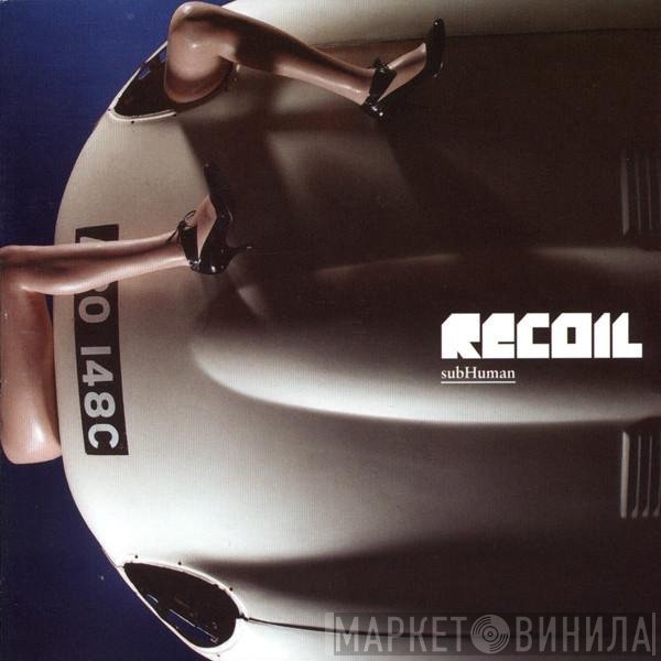 Recoil  - subHuman