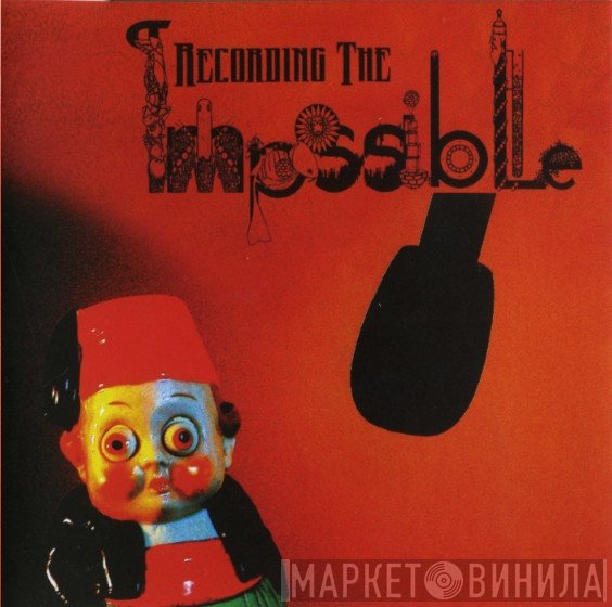 Recording The Impossible - Recording The Impossible