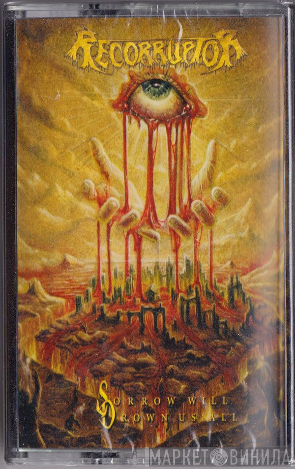 Recorruptor - Sorrow Will Drown Us All