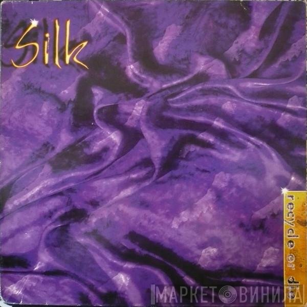  - Recycle Or Die - Silk