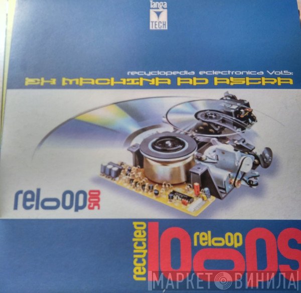 Recyclopedia Eclectronica - Ex Machina Ad Astra
