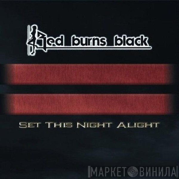 Red Burns Black - Set This Night Alight