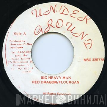 Red Dragon, Flourgon - Big Heavy Man