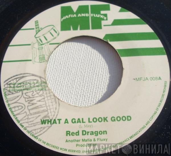 Red Dragon - What A Gal Look Good