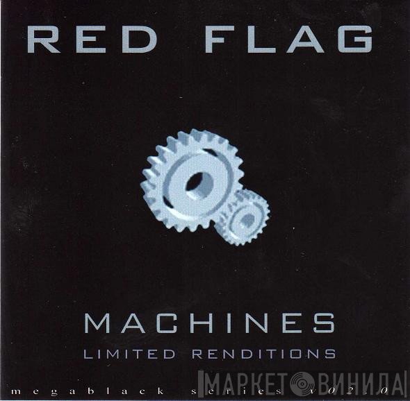 Red Flag  - Machines (Limited Renditions)