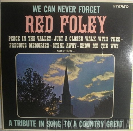 Red Foley  - We Can Never Forget Red Foley
