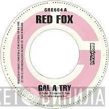 Red Fox  - Gal A Try