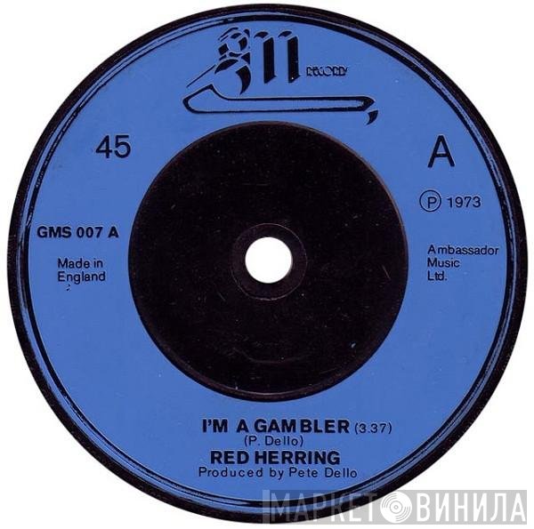 Red Herring  - I'm A Gambler