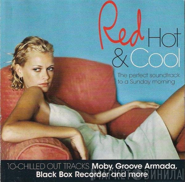  - Red Hot &amp; Cool