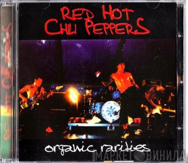 Red Hot Chili Peppers  - Organic Rarities