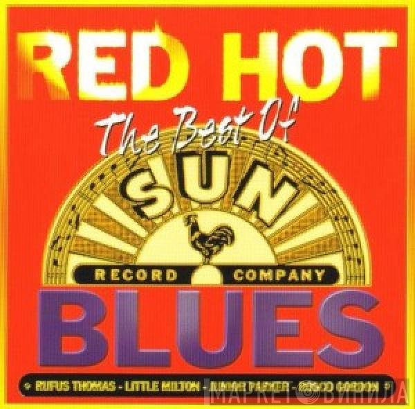  - Red Hot - The Best Of Sun Blues