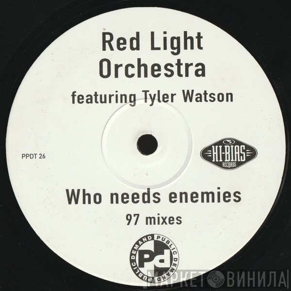 Red Light, Tyler Watson - Who Needs Enemies (97 Mixes)