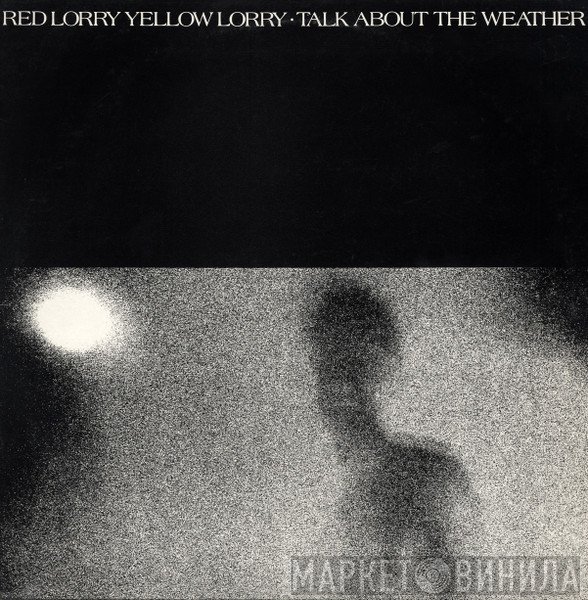 Red Lorry Yellow Lorry - Talk About The Weather