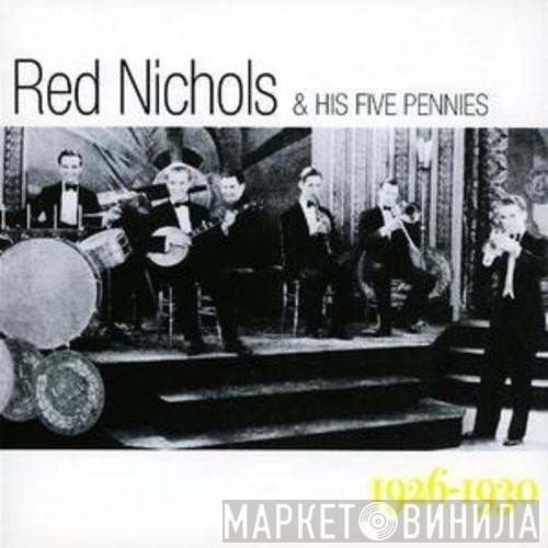 Red Nichols And His Five Pennies - 1926-1930