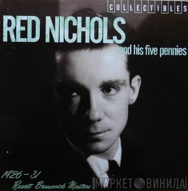 Red Nichols And His Five Pennies  - 1926-31 Rarest Brunswick Masters