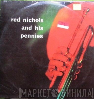 Red Nichols - Red Nichols And His Pennies